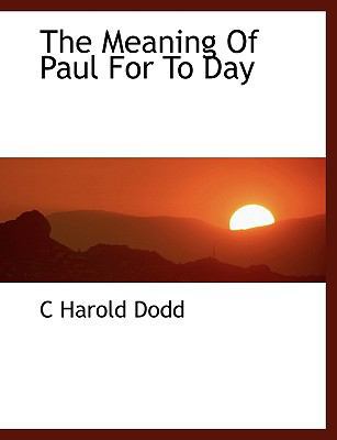 The Meaning of Paul for to Day 1117914291 Book Cover