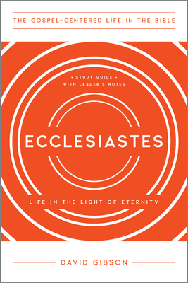 Ecclesiastes: Life in the Light of Eternity, St... 164507188X Book Cover