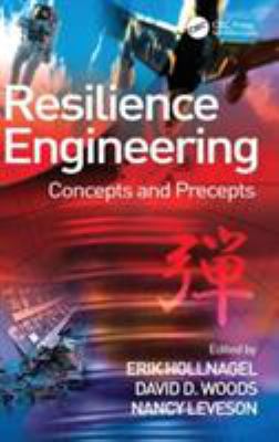 Resilience Engineering: Concepts and Precepts 0754646416 Book Cover