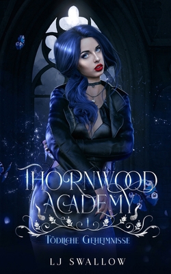 Thornwood Academy: Tödliche Geheimnisse [German] B0CVC5FJQK Book Cover
