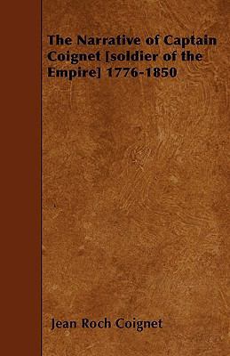 The Narrative of Captain Coignet [soldier of th... 1445563126 Book Cover