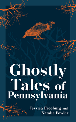 Ghostly Tales of Pennsylvania 1647554683 Book Cover