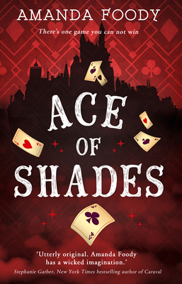 Ace Of Shades [Paperback] Amanda Foody 1848455453 Book Cover