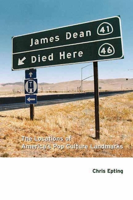 James Dean Died Here: The Locations of America'... 1891661310 Book Cover