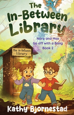 The In-Between Library: Nora and Max Go off wit... B0GVNQDPY5 Book Cover