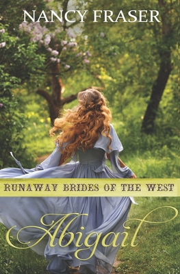 Abigail: Runaway Brides of the West - Book 15 B0BKRX2SQX Book Cover