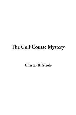 The Golf Course Mystery 1404364420 Book Cover