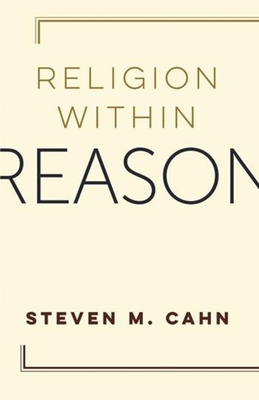 Religion Within Reason 0231181604 Book Cover