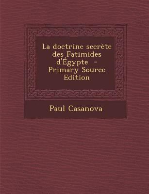 La doctrine secr?te des Fatimides d'?gypte [French] 1294883399 Book Cover