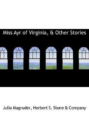 Miss Ayr of Virginia, & Other Stories [Large Print] 1116144689 Book Cover