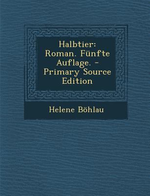 Halbtier: Roman. Funfte Auflage. [German] 1294359118 Book Cover
