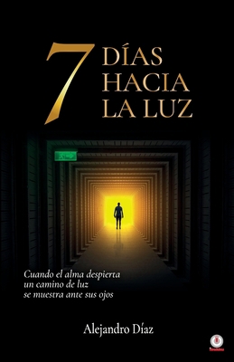 7 días hacia la luz [Spanish] 1640869301 Book Cover