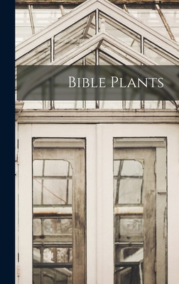 Bible Plants 1019289821 Book Cover