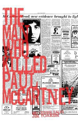 The Man Who Killed Paul McCartney: True Tales o... 1470064928 Book Cover