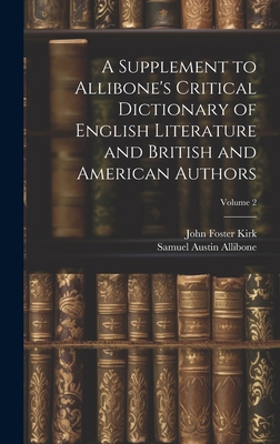 A Supplement to Allibone's Critical Dictionary ... 1021150371 Book Cover