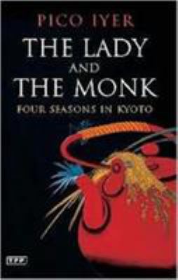 The Lady and the Monk: Four Seasons in Kyoto 1845112032 Book Cover