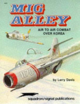 MiG Alley: Air to Air Combat over Korea - Aircr... B0000EE0W1 Book Cover