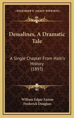 Dessalines, A Dramatic Tale: A Single Chapter F... 1164704427 Book Cover