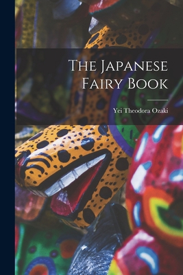 The Japanese Fairy Book 1016804415 Book Cover