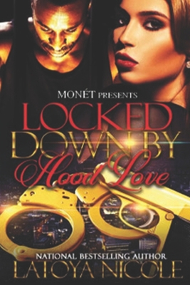 Locked Down by Hood Love B08ZW6KPTV Book Cover