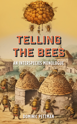 Telling the Bees: An Interspecies Monologue 1531508480 Book Cover