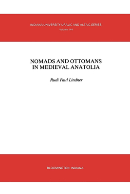 Nomads and Ottomans in Medieval Anatolia 0933070128 Book Cover