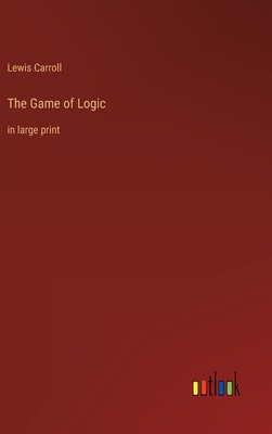 The Game of Logic: in large print 3368335456 Book Cover