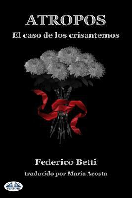 Atropos: El caso de los crisantemos [Spanish] 8873047580 Book Cover