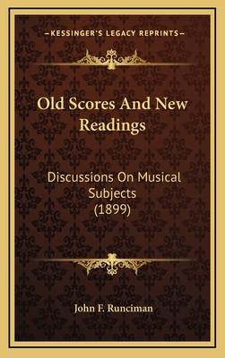 Old Scores and New Readings: Discussions on Mus... 1165014270 Book Cover