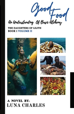 Good Food - An Understanding Of Basic Alchemy V... 0984888748 Book Cover