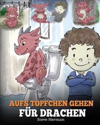 Aufs Töpfchen gehen für Drachen: (Potty Train Y... [German] 1950280373 Book Cover