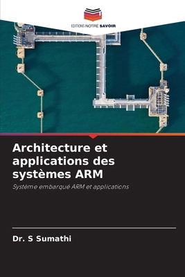 Architecture et applications des systèmes ARM [French] 6208643597 Book Cover