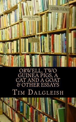 Orwell, Two Guinea Pigs, a Cat and a Goat and o... 1519755538 Book Cover