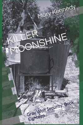 Killer Moonshine: Gray Wolf Security: Book Eigh... B0F4K9FVRV Book Cover