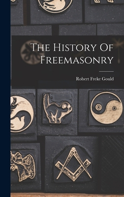 The History Of Freemasonry 1015783139 Book Cover