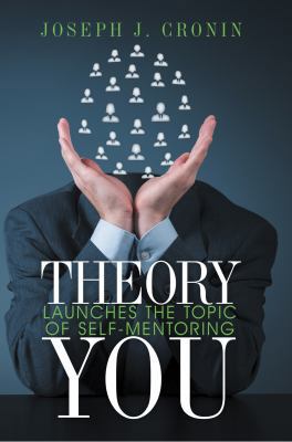 Theory You: Launches the Topic of Self-Mentoring 1499022352 Book Cover