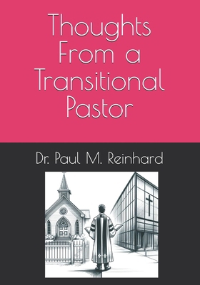 Thoughts From a Transitional Pastor B0D3M1HZSK Book Cover