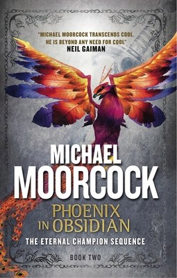 Phoenix in Obsidian: The Eternal Champion Seque... 1783291621 Book Cover