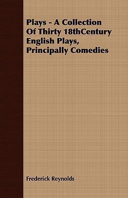Plays - A Collection of Thirty 18thcentury Engl... 1409766616 Book Cover