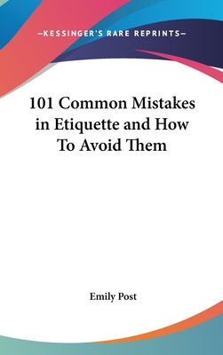 101 Common Mistakes in Etiquette and How To Avo... 1161492704 Book Cover
