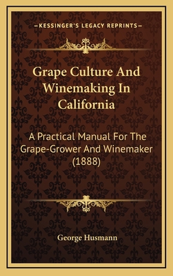 Grape Culture and Winemaking in California: A P... 1164387529 Book Cover