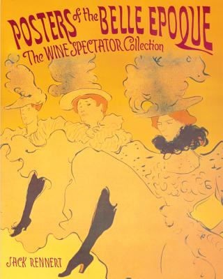 Posters of the Belle Epoque: The Wine Spectator... 0757000649 Book Cover