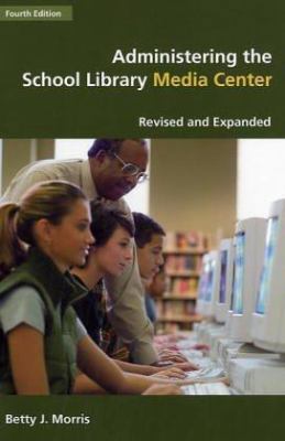 Administering the School Library Media Center 1591581834 Book Cover