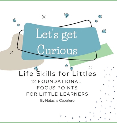 Let's Get Curious - 12 Foundational Focus Point... B0F1ZB57CX Book Cover