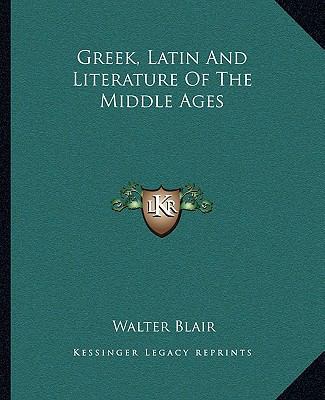 Greek, Latin And Literature Of The Middle Ages 1162900199 Book Cover