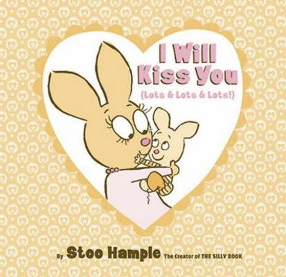 I Will Kiss You: Lots & Lots & Lots 0763627879 Book Cover