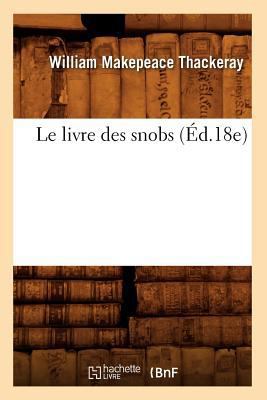Le Livre Des Snobs (Éd.18e) [French] 2012687601 Book Cover
