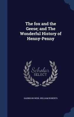 The fox and the Geese; and The Wonderful Histor... 1340159392 Book Cover