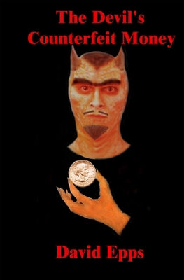 The Devil's Counterfeit Money 1588988775 Book Cover
