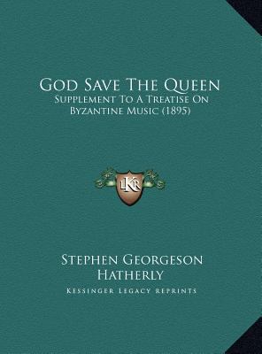 God Save The Queen: Supplement To A Treatise On... 1169608124 Book Cover